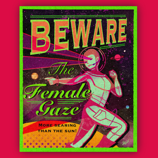 Beware the Female Gaze!