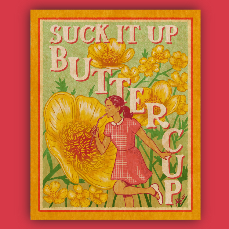 Suck it Up Buttercup!